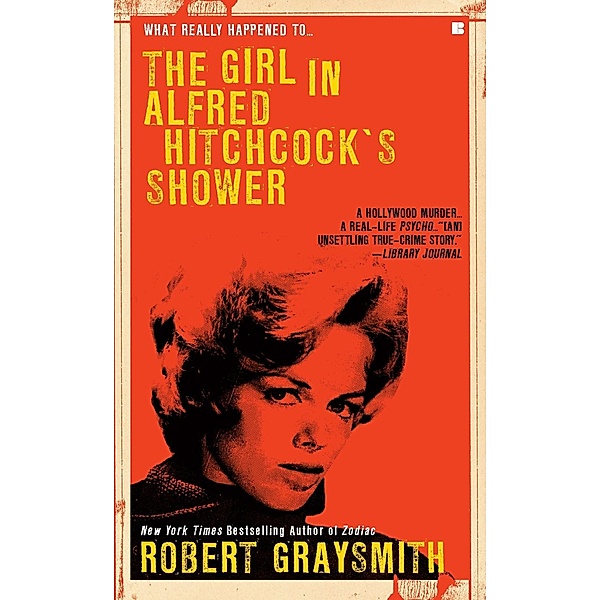 The Girl in Alfred Hitchcock's Shower, Robert Graysmith
