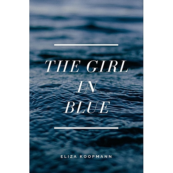 The Girl in Blue, Eliza Koopmann