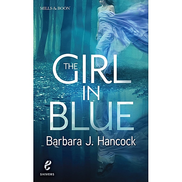 The Girl in Blue (Shivers, Book 8) / Mills & Boon E, Barbara J. Hancock