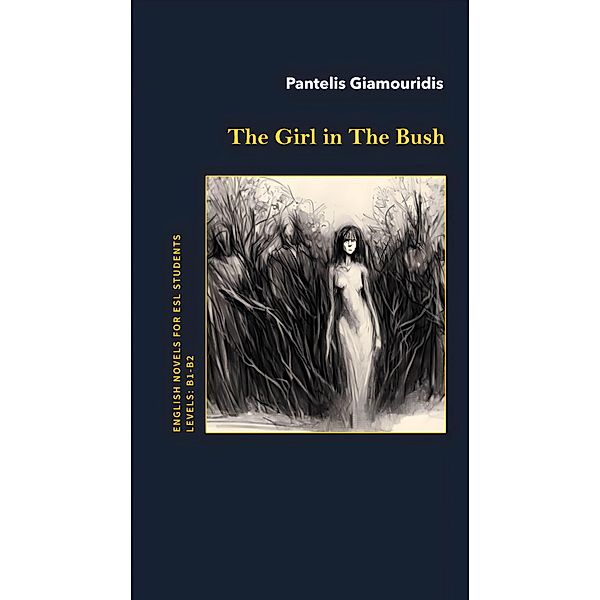 The Girl in The Bush (English Novels for ESL Students) / English Novels for ESL Students, Pantelis Giamouridis