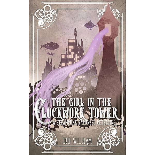 The Girl in the Clockwork Tower (The Clockwork Chronicles, #1) / The Clockwork Chronicles, Lou Wilham