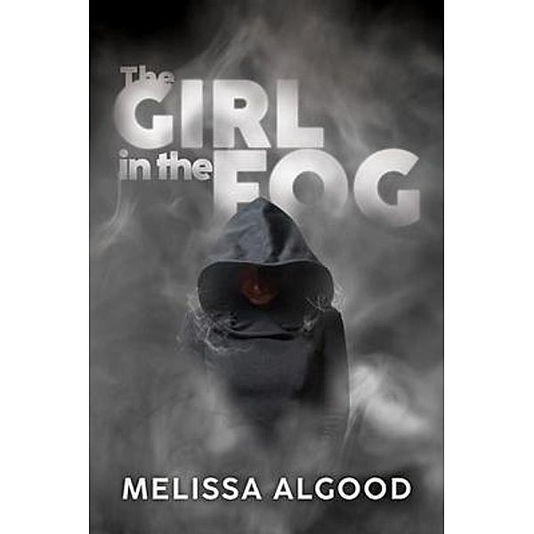 The Girl In The Fog, Melissa Algood