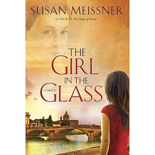 The Girl in the Glass, Susan Meissner