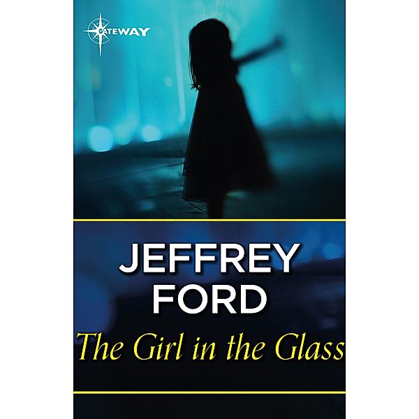 The Girl in the Glass, Jeffrey Ford