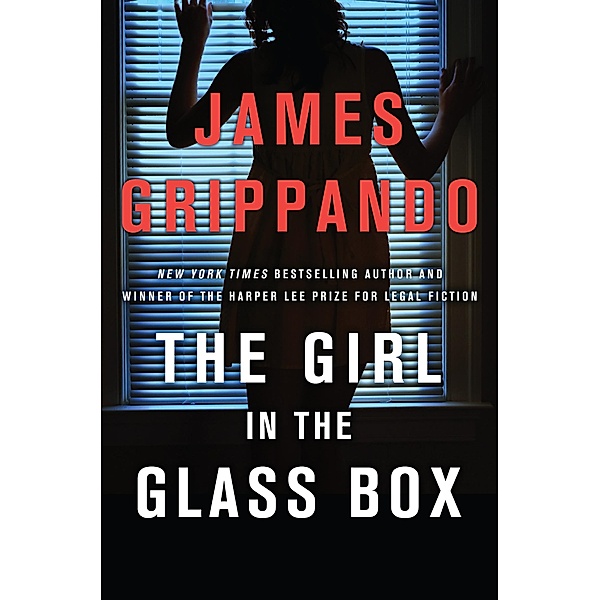 The Girl in the Glass Box / Jack Swyteck Novel Bd.15, James Grippando