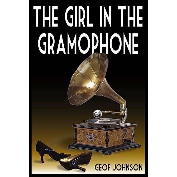 The Girl in the Gramophone, Geof Johnson