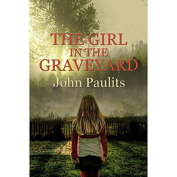 The Girl in the Graveyard, John Paulits