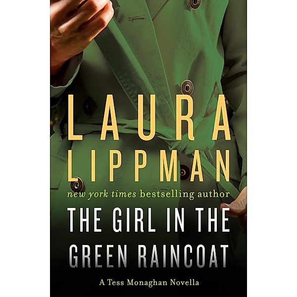The Girl in the Green Raincoat / Tess Monaghan Novel Bd.11, Laura Lippman