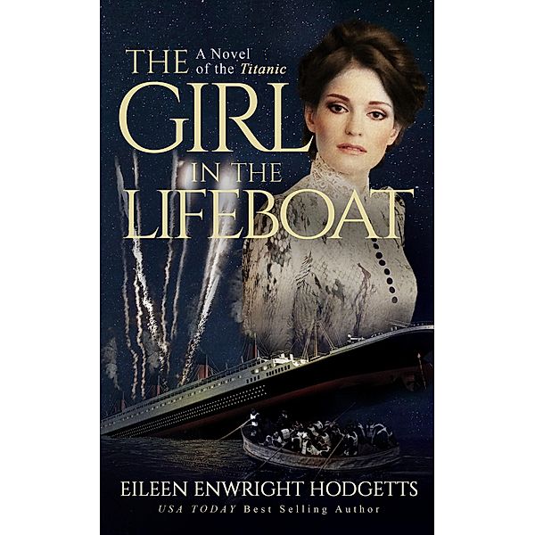 The Girl in the Lifeboat (Novels of the Titanic, #2) / Novels of the Titanic, Eileen Enwright Hodgetts