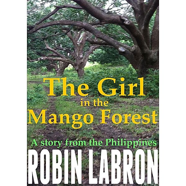 The Girl in the Mango Forest, Robin Labron