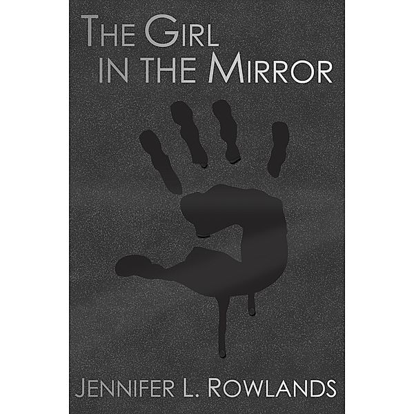 The Girl in the Mirror, Jennifer L. Rowlands