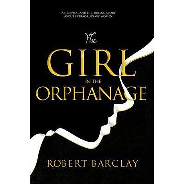 The Girl In The Orphanage, Robert Barclay
