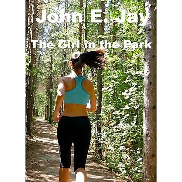 The Girl in the Park, John E. Jay