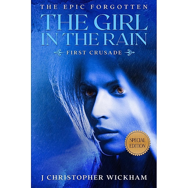 The Girl in the Rain (The Epic Forgotten, #1) / The Epic Forgotten, J Christopher Wickham