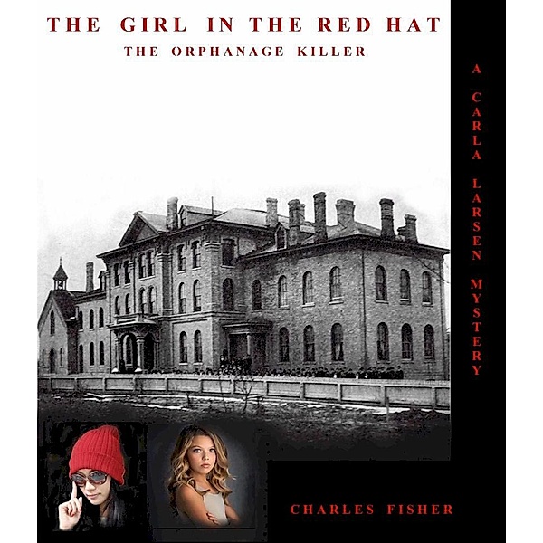 The Girl in the Red Hat (Carla Larsen Mystery, #1) / Carla Larsen Mystery, Charles Fisher