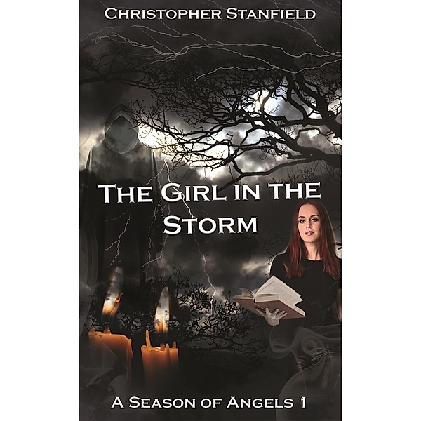 The Girl in the Storm (A Season of Angels, #1) / A Season of Angels, Christopher Stanfield