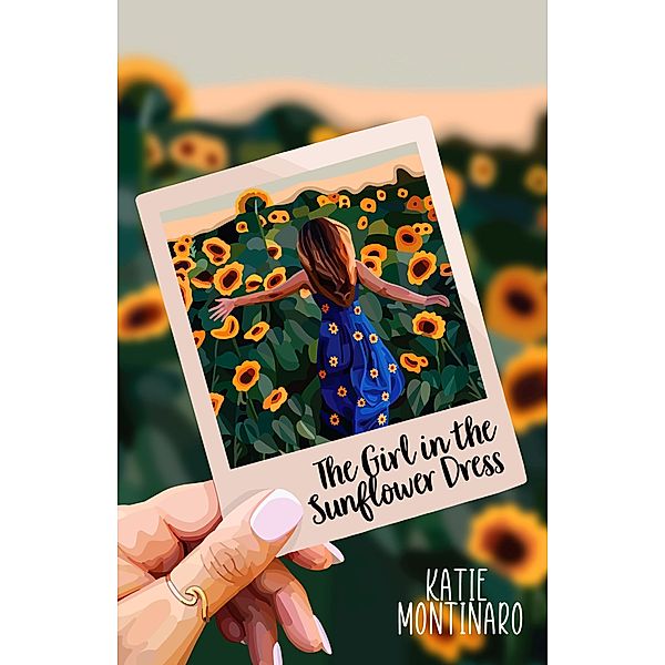 The Girl in the Sunflower Dress, Katie Montinaro