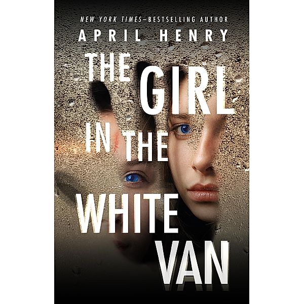 The Girl in the White Van, April Henry