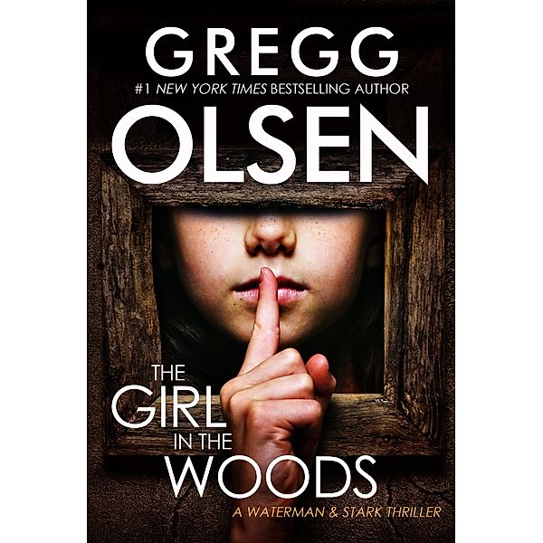 The Girl in the Woods / A Waterman & Stark Thriller Bd.3, Gregg Olsen