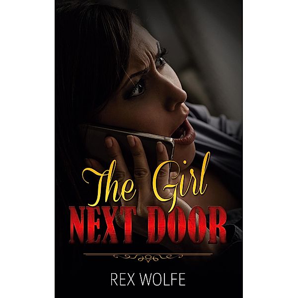 The Girl Next Door, Rex Wolfe