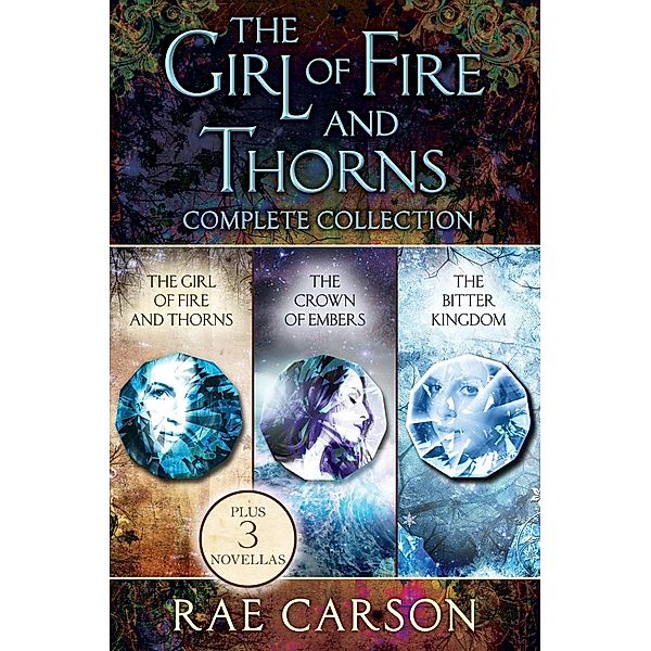 The Girl of Fire and Thorns Complete Collection / Girl of Fire and Thorns, Rae Carson