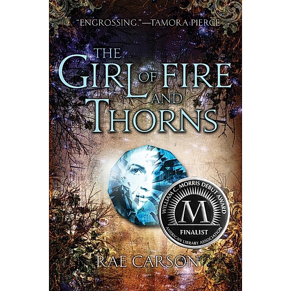 The Girl of Fire and Thorns / Girl of Fire and Thorns Bd.1, Rae Carson