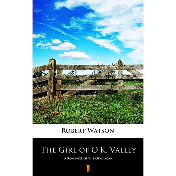 The Girl of O.K. Valley, Robert Watson