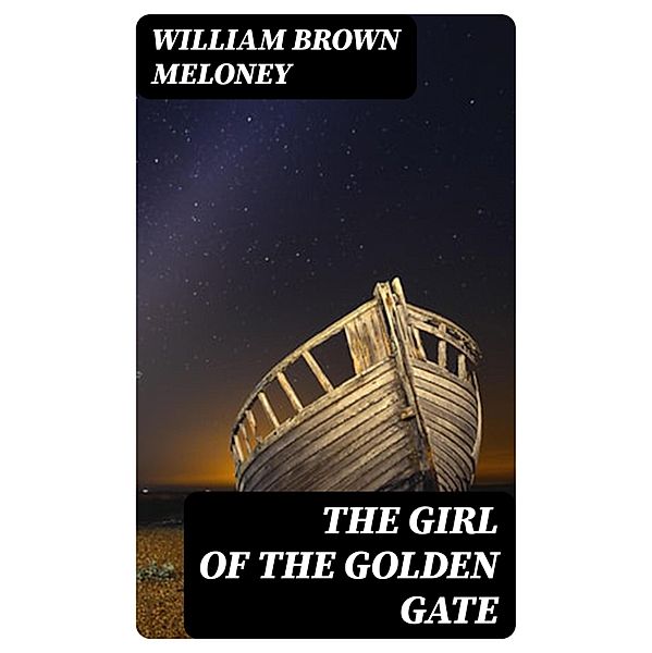 The Girl of the Golden Gate, William Brown Meloney