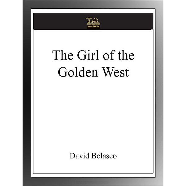 The Girl of the Golden West, David Belasco