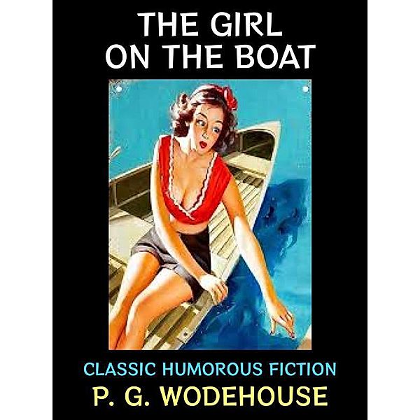The Girl on the Boat / P. G. Wodehouse Collection Bd.13, P. G. Wodehouse