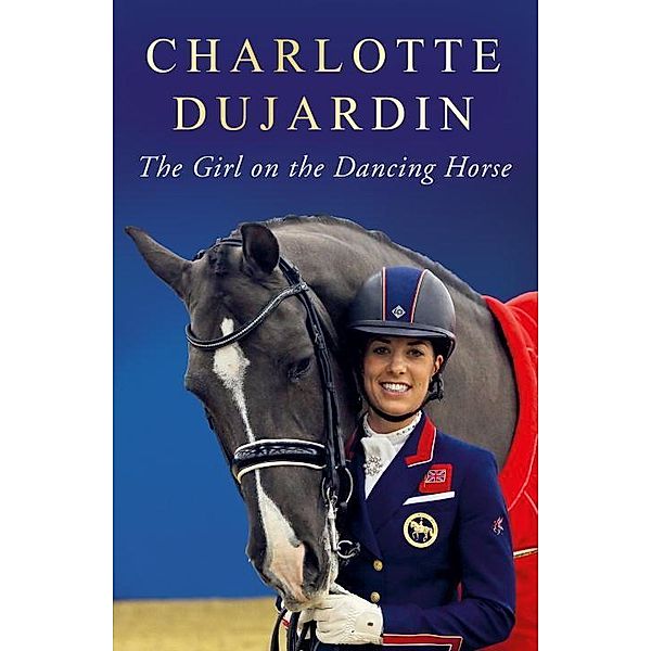 The Girl on the Dancing Horse, Charlotte, CBE Dujardin