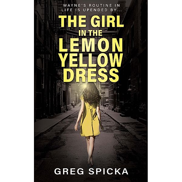 The Girl on the Lemon Yellow Dress, Greg Spicka