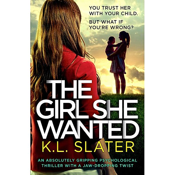 The Girl She Wanted / Bookouture, K. L. Slater