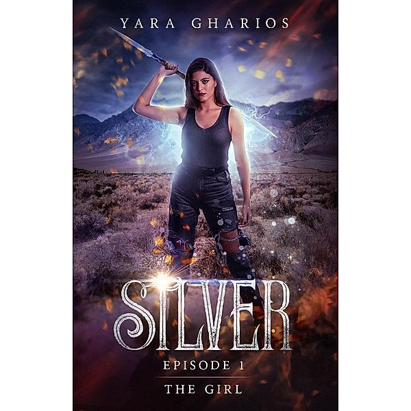 The Girl (Silver, #1) / Silver, Yara Gharios