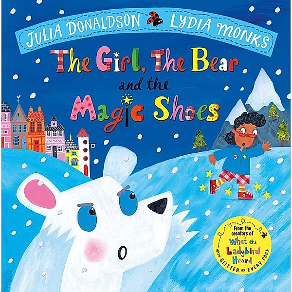 The Girl, the Bear and the Magic Shoes, Julia Donaldson, Lydia Monks