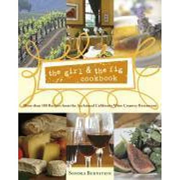the girl & the fig cookbook, Sondra Bernstein