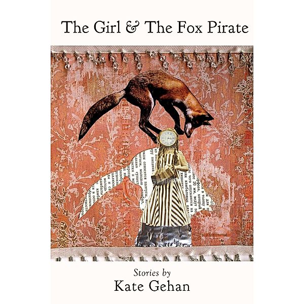 The Girl & The Fox Pirate, Kate Gehan