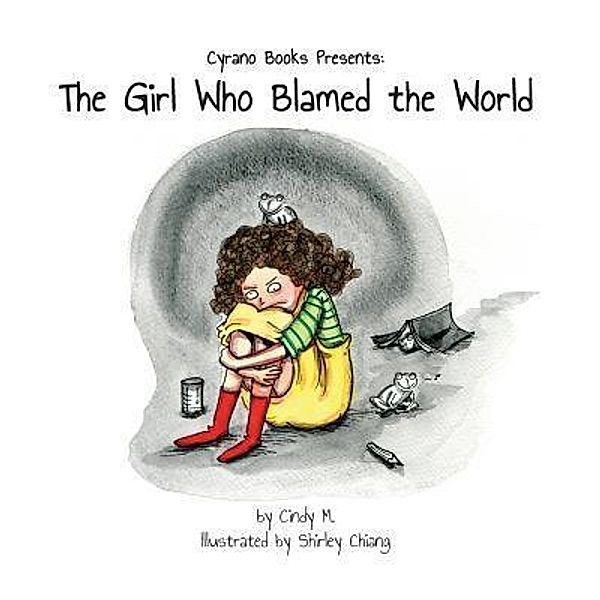 The Girl Who Blamed the World / Cyrano books, Cindy Mackey