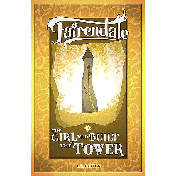 The Girl Who Built a Tower (Fairendale, #11) / Fairendale, L. R. Patton