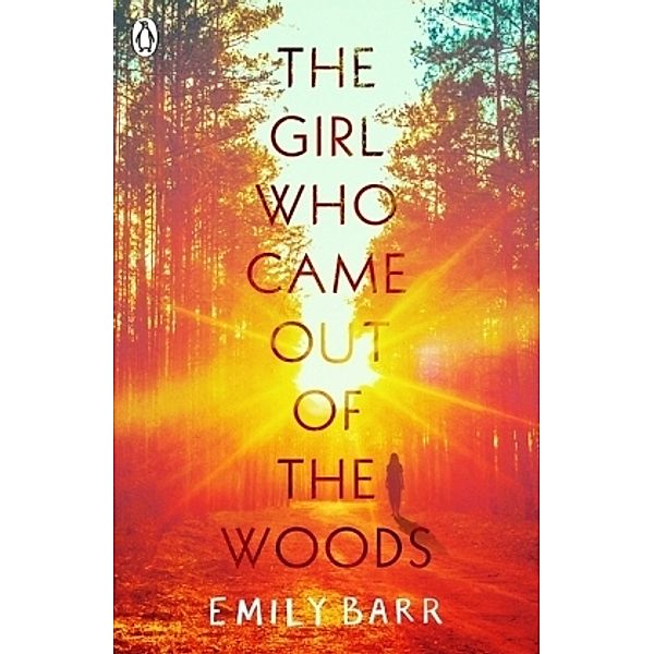 The Girl Who Came Out of the Woods, Emily Barr