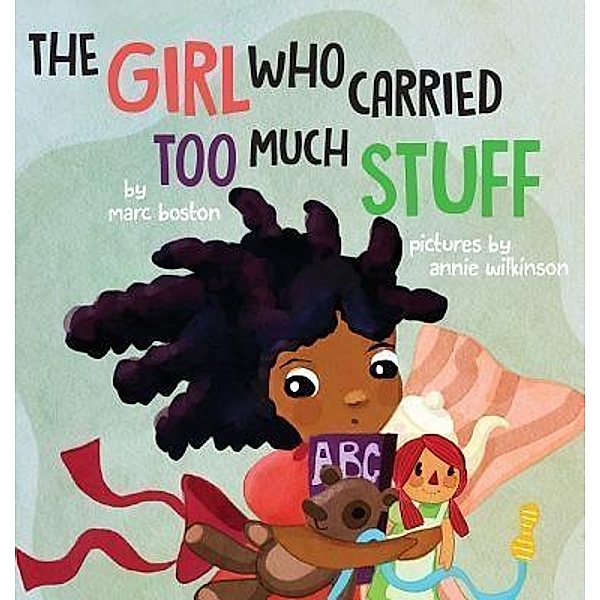 The Girl Who Carried Too Much Stuff, Marc G Boston