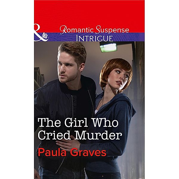 The Girl Who Cried Murder (Mills & Boon Intrigue) (Campbell Cove Academy, Book 2) / Mills & Boon Intrigue, Paula Graves