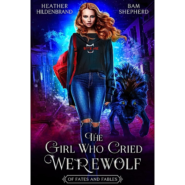 The Girl Who Cried Werewolf (Of Fates & Fables) / Of Fates & Fables, Heather Hildenbrand, Bam Shepherd