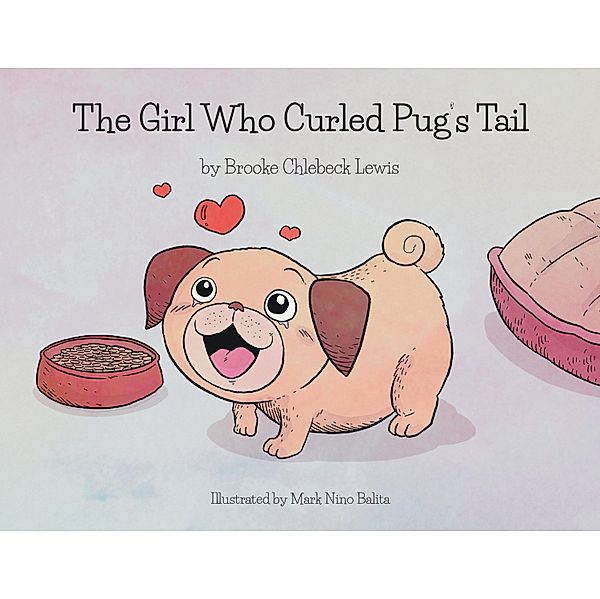 The Girl Who Curled Pug's Tail, Brooke Chlebeck Lewis