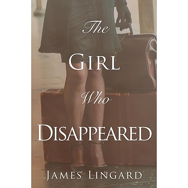 The Girl Who Disappeared, James Lingard