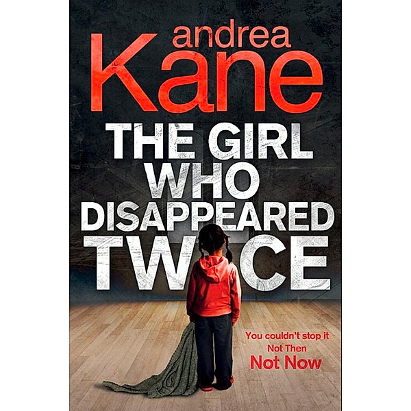 The Girl Who Disappeared Twice / Forensic Instincts Bd.1, Andrea Kane