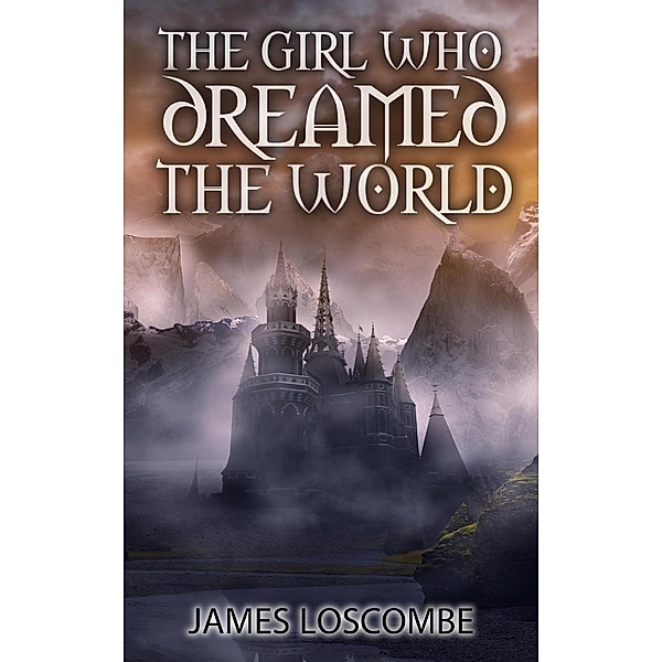 The Girl Who Dreamed The World, James Loscombe