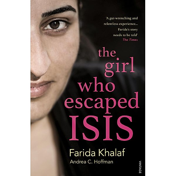 The Girl Who Escaped ISIS, Farida Khalaf, Andrea C. Hoffmann