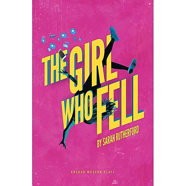 The Girl Who Fell / Oberon Modern Plays, Sarah Rutherford