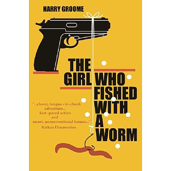 The Girl Who Fished With a Worm / The Connelly Press, Harry Groome